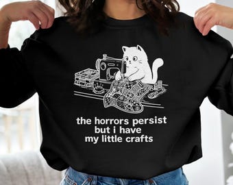 The Horrors Persist But, Have My Little Crafts, Funny Cat, Sewing PNG, Digital Download