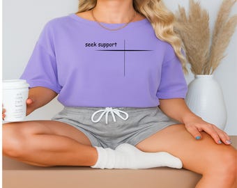 Seek Support | Motivational Tees | Mental Health Tshirts | Positivity Tshirts | Minimalist Tee