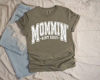 Mommin Aint Easy | Comfort Colors