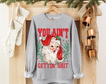 Funny Santa Sweatshirt, christmas Crewneck, Festive