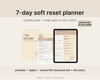 May include: A digital 7-day soft reset planner with a gentle guide to help begin again in calm rhythm. The image shows a tablet displaying the planner, along with printed pages. The planner is available as a printable and digital PDF download.