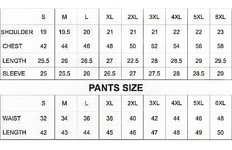May include: A size chart for clothing, displaying measurements for shoulders, chest, length, and sleeve length, as well as waist and length for pants. Sizes range from S to 6XL, with measurements in inches.