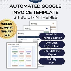 May include: An image showcasing an automated Google invoice template with 24 built-in themes. The design includes a gold seal that reads "Over 250 Automated Templates Sold." Features include one-click theme selection, logo upload, and PDF export.