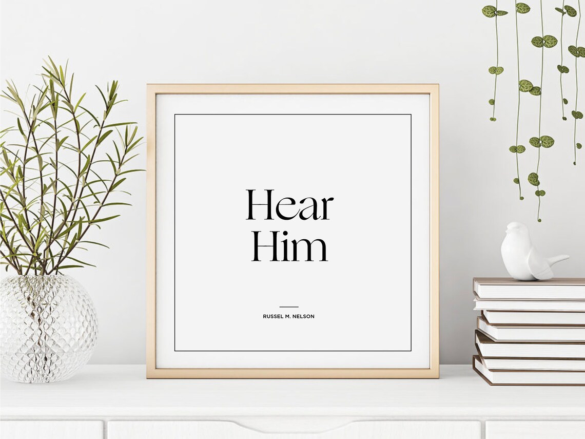 Hear Him LDS Quote Prophet Russel M. Nelson Printable | Etsy