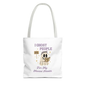 Je fantôme des gens pour ma santé mentale Sac fourre-tout | Cadeau drôle pour la santé mentale | Cabas effrayant pour soins personnels