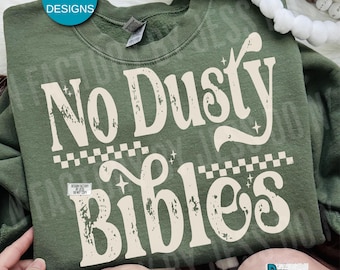 No Dusty Bibles PNG, Retro Christian Shirt PNG for Women, Faith Based Jesus Design, Religious Sublimation, Trendy Christian Instant Download