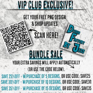May include: Promotional graphic with text "VIP CLUB EXCLUSIVE!" and "BUNDLE SALE." Includes a QR code, the text "SCAN HERE!" and "Design Factory by Jess." Offers discounts on design bundles.