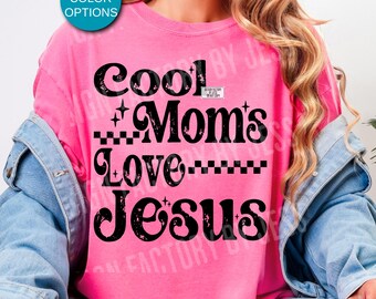 Cool Moms Love Jesus PNG, Christian Mothers Day Shirt Design, Retro Faith Jesus Png, Trendy Religious Mom Graphic, Church Sublimation