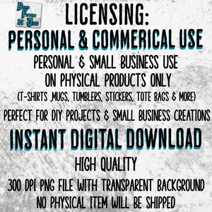 May include: Digital download graphic with licensing information. Text includes "Personal & Commercial Use", "Instant Digital Download", and "300 DPI PNG file with transparent background". The image also lists items such as t-shirts, mugs, and stickers.