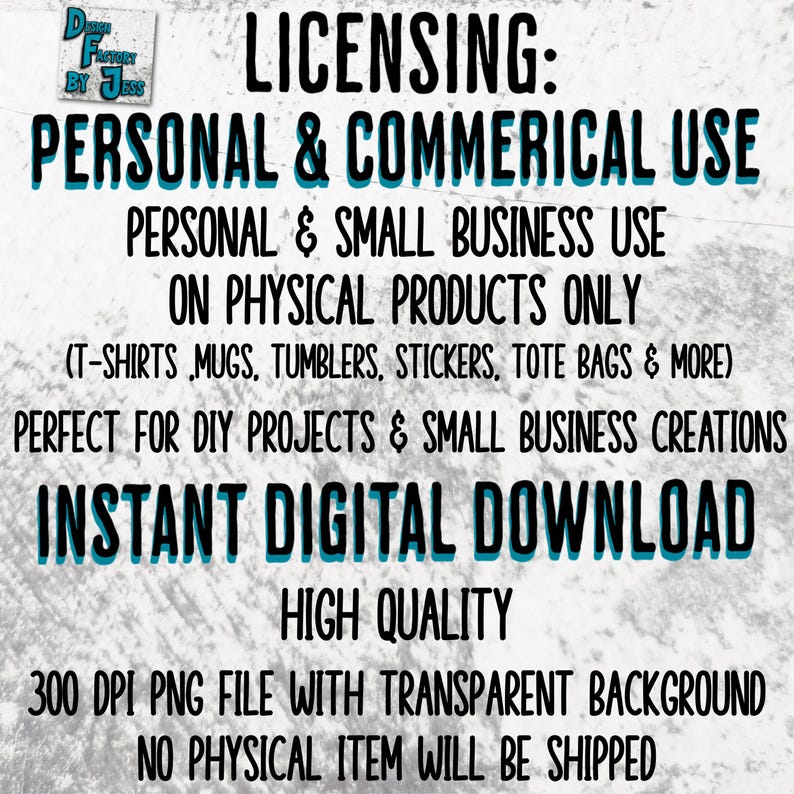 May include: Digital download graphic with licensing information. Text includes "Personal & Commercial Use", "Instant Digital Download", and "300 DPI PNG file with transparent background". The image also lists items such as t-shirts, mugs, and stickers.