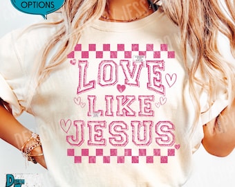 Retro Love Like Jesus PNG, Christian VDay, Religious Love Jesus Shirt Png, Christian Bible Verse Checker Png, Religious Valentine ORIGINAL