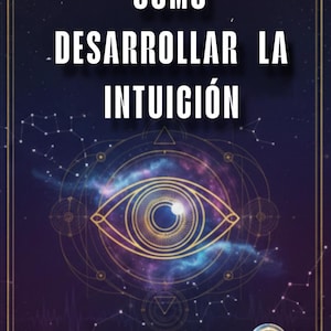 May include: A digital graphic with the text "CÓMO DESARROLLAR LA INTUICIÓN" in white, centered on a dark blue background. The image features an eye design with celestial elements and the words "Armonía plena".