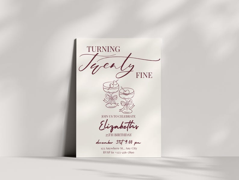 Puede incluir: Una invitaci&oacute;n color crema con texto e ilustraciones en borgo&ntilde;a. El texto dice "Turning Twenty Fine" e incluye detalles para la celebraci&oacute;n del 25 cumplea&ntilde;os de Elizabeth, incluyendo la fecha, hora y lugar. Se ilustran dos copas de c&oacute;ctel.