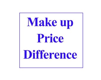 Make up price difference for your order