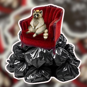 Trash King Raccoon Waterproof Sticker | Cute Funny Silly Raccoon for Laptop, Phone case, Notebook, Kindle
