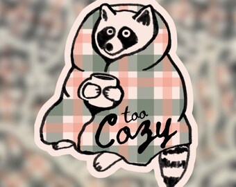 Too Cozy Raccoon | Waterproof Vinyl Sticker