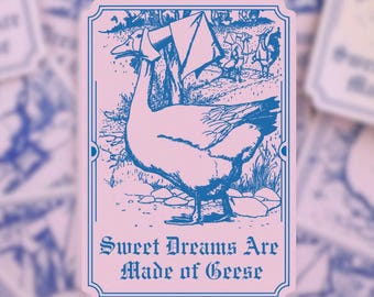 Sweet Dreams Are Made of Geese – Funny Goose Cottagecore Waterproof Sticker