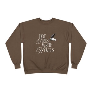 Novel Writer Sweatshirt, Author Gift, Literary Clothing, Hot Girls Write Novels, Cozy Jumper, Writer Apparel