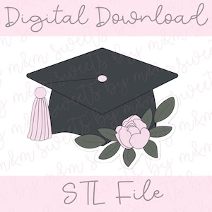 May include: A digital download graphic featuring a graduation cap with a pink tassel and a pink flower with green leaves. The words "Digital Download" and "STL File" are written in cursive.
