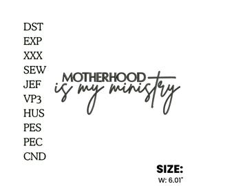 Motherhood Is My Ministry Embroidery Design | Christian Mom Embroidery File | Script Saying