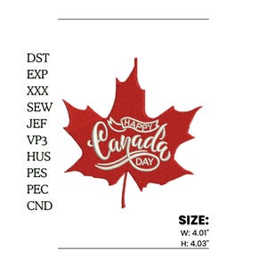May include: A red embroidered maple leaf with the text "Happy Canada Day" in white script. The design is 4.01 inches wide and 4.03 inches high. The image includes file format abbreviations.