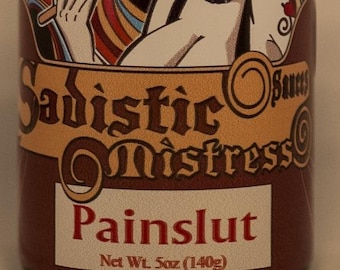 Painslut 5oz bottle trinidad scorpion pepper hot sauce Sadistic Mistress Sauces