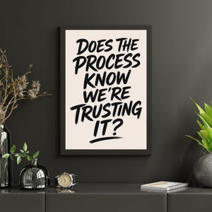 Does The Process Know We're Trusting It? Funny Quote Print (Digital File)