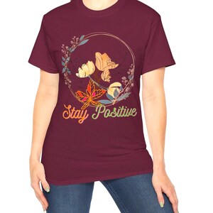 Stay Positive T-Shirt: Unisex Inspirational Shirt