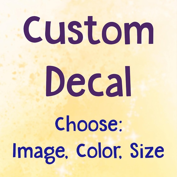 Custom Clear Waterslide Decal, Custom Text or Image, READ DESCRIPTION, Create Your Own Decal, Custom Sticker, Water Transfer, Craft Supply