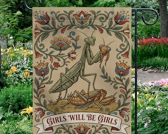 Funny Praying Mantis Garden Flag: "Girls Will Be Girls" Vintage Art