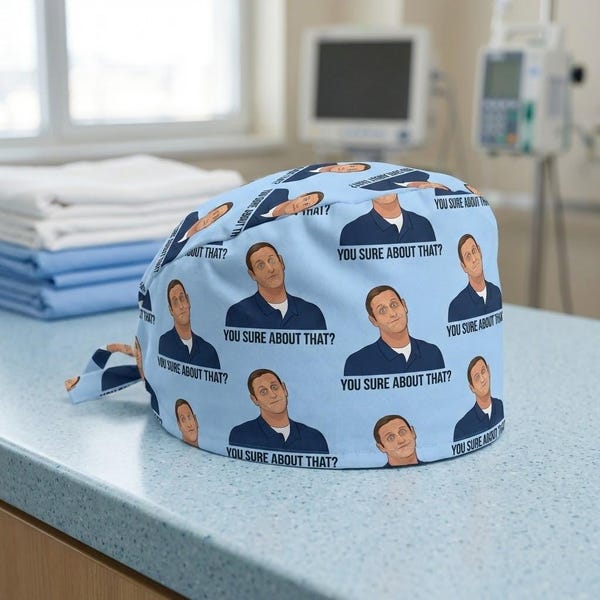 Funny Meme Scrub Cap: You Sure About That Quote Medical Hat