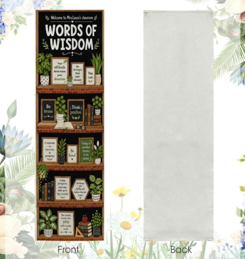 May include: A vertical rectangular wall hanging featuring a bookshelf illustration with the text "Welcome to Mrs. Laura's classroom" and "WORDS OF WISDOM" at the top. The shelves contain various potted plants, books, and framed inspirational quotes.