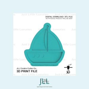 May include: A teal-colored sailboat cookie cutter. The cutter has a rounded hull with three portholes and a triangular sail. The text "DIGITAL DOWNLOAD | STL FILE" is at the top. The text "JLL Cookie Cutter Co. 3D PRINT FILE" is at the bottom.