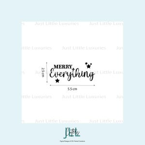 May include: A black cookie cutter design featuring the text "MERRY Everything" with three small stars. The design includes measurement arrows indicating a height of 2.5 cm and a width of 5.5 cm. The background is white with a repeating watermark.