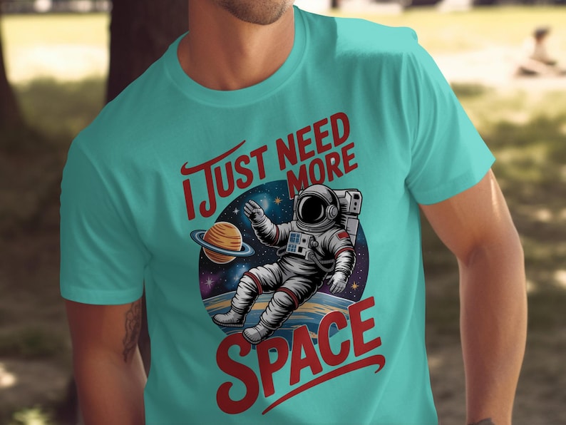 Just Need More Space T-shirt, Funny Astronaut Graphic Tee - Etsy