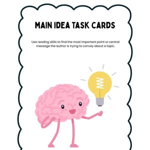 May include: A white card with a black scalloped border features the text "MAIN IDEA TASK CARDS." A cartoon brain with legs and arms holds a yellow lightbulb. The text below reads, "Use reading skills to find the most important point or central message the author is trying to convey about a topic."