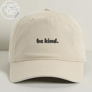 Be Kind Embroidery Hat, Positive Quote Washed Cap, Motivational Baseball Dad Hat, Minimalist Embroidered Cap