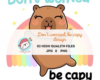 Mach dir keine Sorgen, Capy Capybara Design (JPG & PNG Dateien)
