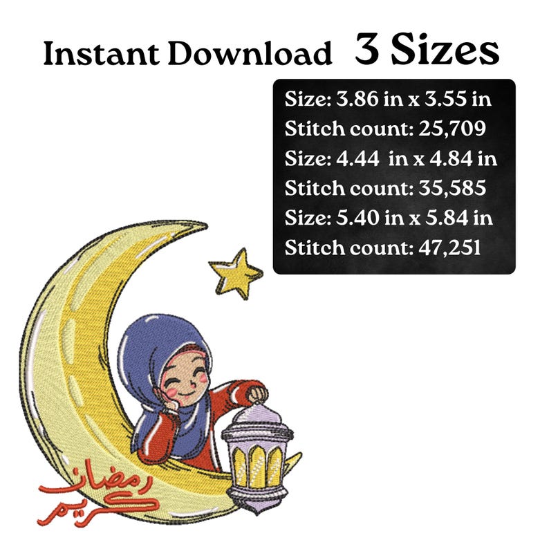 May include: An embroidery design featuring a cartoon girl in a blue hijab, sitting on a crescent moon with a star. The girl holds a lantern. The design includes the text "Instant Download 3 Sizes" and size details in inches.