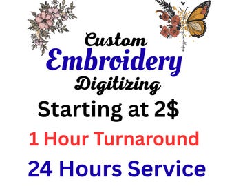 Op de afbeelding: Witte achtergrond met de tekst "Custom Embroidery Digitizing" in zwart en blauw. De tekst "Starting at 2$" is zwart. "1 Hour Turnaround" is rood en "24 Hours Service" is blauw. Bloemen- en vlindergraphics staan in de hoeken.