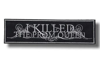 I Killed The Prom Queen Embroidered Patch Badge Iron on Applique 0ac9a9