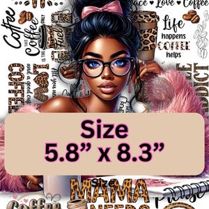 K&ouml;nnte beinhalten: Digitaler Kunstdruck mit einer Frau und Kaffeegrafiken. Das Design enth&auml;lt Texte wie "Coffee is my Valentine" und "Mama Needs Coffee". Die Gr&ouml;&szlig;e betr&auml;gt 14,7 cm x 21,1 cm.