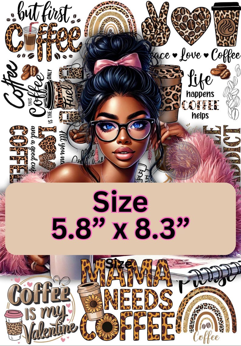 K&ouml;nnte beinhalten: Digitaler Kunstdruck mit einer Frau und Kaffeegrafiken. Das Design enth&auml;lt Texte wie "Coffee is my Valentine" und "Mama Needs Coffee". Die Gr&ouml;&szlig;e betr&auml;gt 14,7 cm x 21,1 cm.