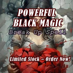 Break Up Spell.  Separate Couple. Break Them Up. Divorce. Fast Results.