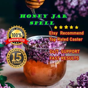 May include: A glass jar filled with amber honey and purple lilac flowers, featuring a wooden honey dipper. Text reads: HONEY JAR SPELL, 100% CUSTOMER SATISFACTION GUARANTEED, 15 YEARS EXPERIENCE, Etsy Recommend Top Rated Caster, 24/7 SUPPORT FAST RESULTS.