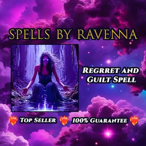 May include: An image with a purple and blue background featuring a woman in a dark blue dress with glowing eyes. The text "SPELLS BY RAVENNA" is at the top, with "REGRET AND GUILT SPELL" below the woman. The words "TOP SELLER" and "100% GUARANTEE" are also present.