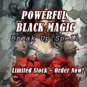 Op de afbeelding: Een artistieke afbeelding met de tekst "POWERFUL BLACK MAGIC Break Up Spell" in een gestileerd lettertype. De afbeelding toont een persoon die een rood, hartvormig object vasthoudt. De tekst "Limited Stock - Order Now!" is ook aanwezig.