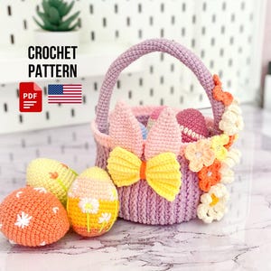May include: A crochet Easter basket with a handle, decorated with a yellow bow, pink bunny ears, and flowers. The basket contains crochet Easter eggs in various colors and patterns. The text "CROCHET PATTERN" is visible.