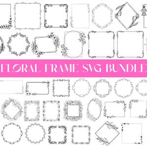 May include: A selection of black and white floral frame designs in diverse shapes, such as circles, squares, and rectangles. The text "FLORAL FRAME SVG BUNDLE" is shown on a pink background. These frames are suitable for digital art projects.
