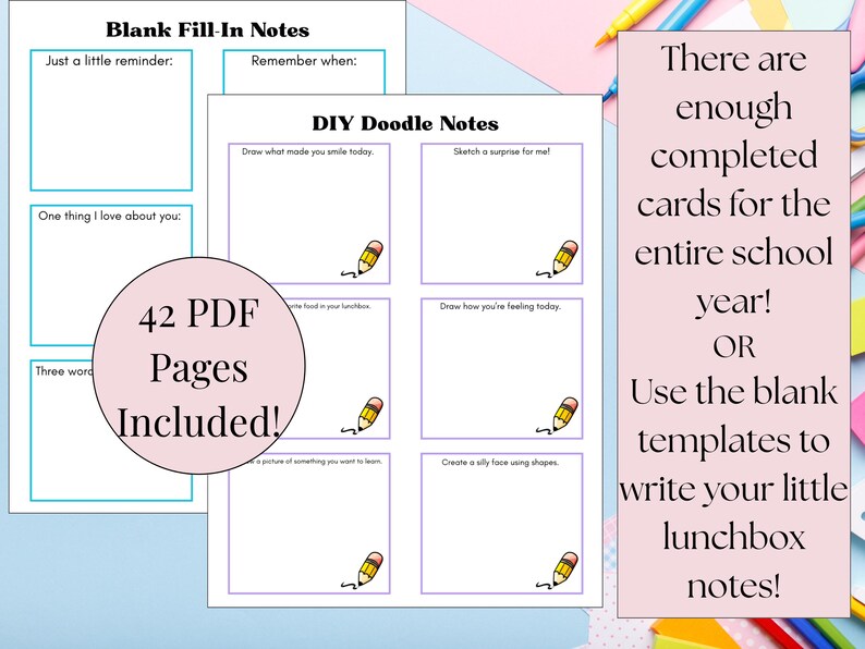 May include: Digital printable notes for lunchboxes. The notes include fill-in-the-blank prompts and DIY doodle pages. The image shows a pink circle with the text "42 PDF Pages Included!" and the text "There are enough completed cards for the entire school year!"